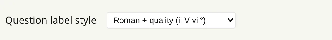 The Question label style setting in Preferences, set to Roman + quality (ii V vii°).