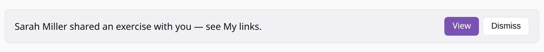 The dashboard message: Sarah Miller shared an exercise with you, with Open and Dismiss buttons.